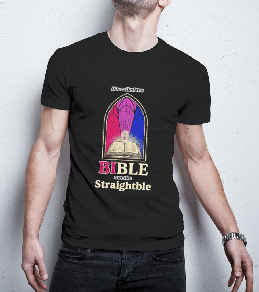 It's Called The Bible Not The Straightble Stained Glass T-Shirt