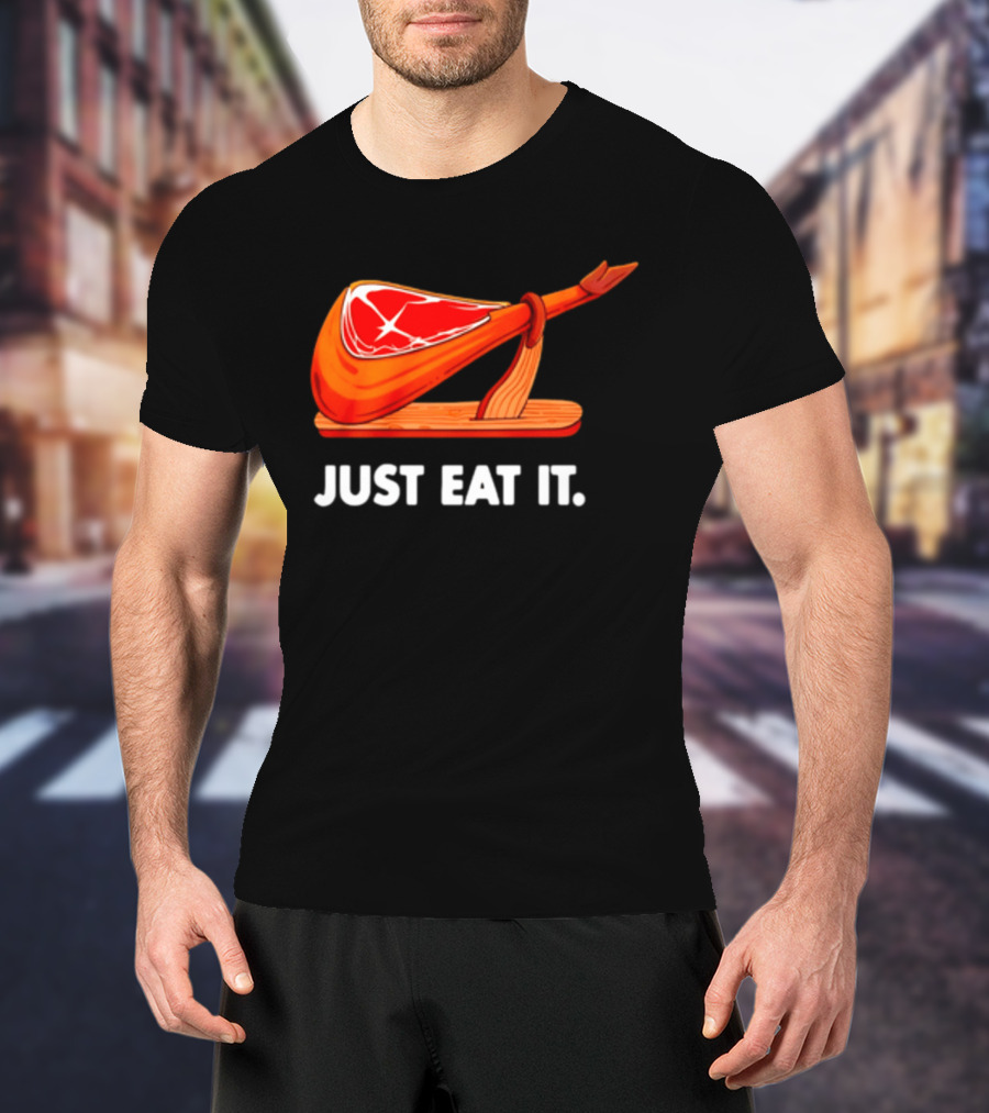 Just Eat It Jamon Iberico Ham Stand T-Shirt