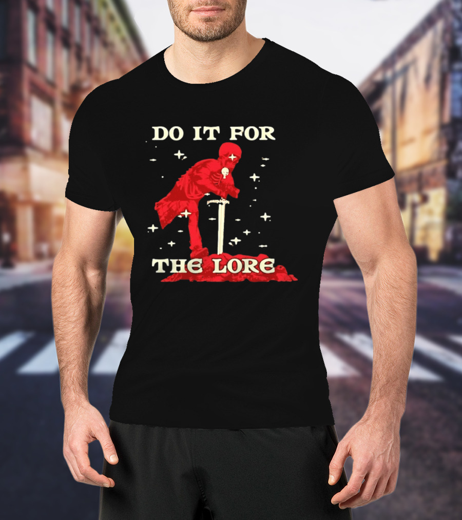 Skeleton Knight Do It For The Lore Adventure Gaming Fantasy T-Shirt