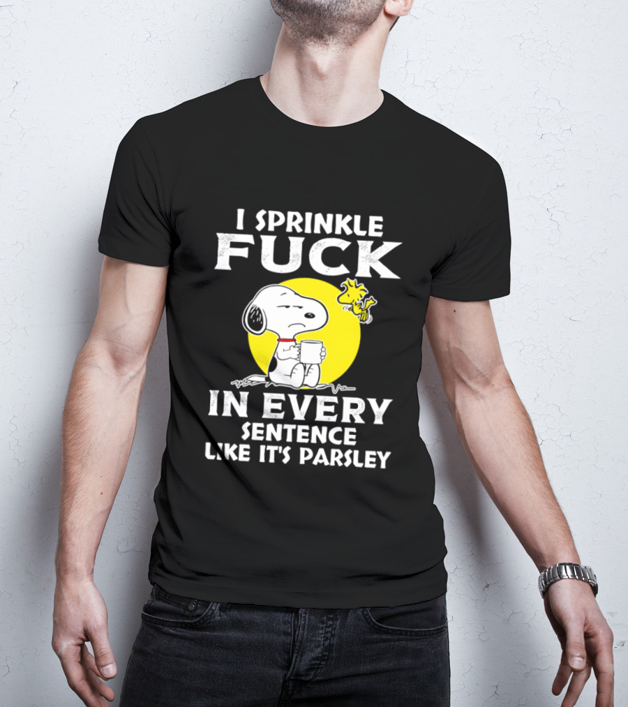 Snoopy I Sprinkle F*ck Like It's Parsley In Every Sentence T-Shirt