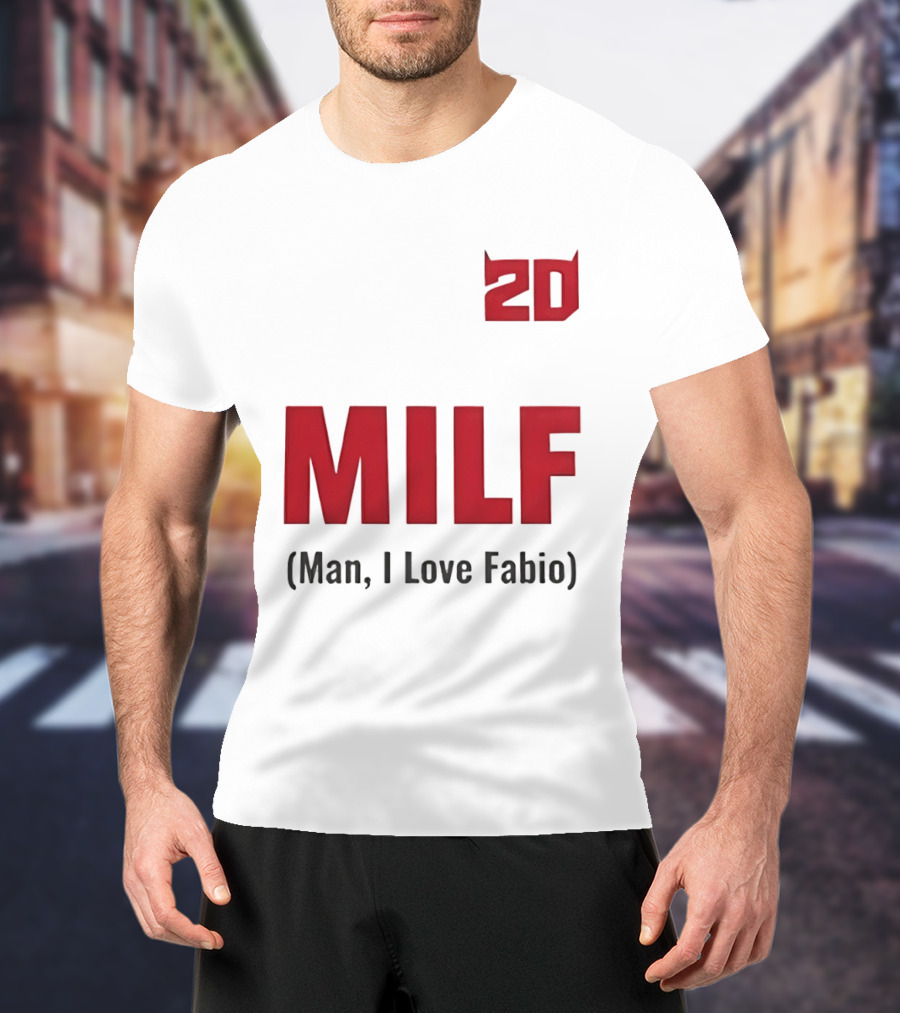 20 Milf Man I Love Fabio T-Shirt