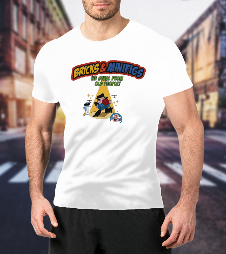 BRICKS MINIFIGS WE STEAL FROM OLD PEOPLE Humor Cartoon Comedy T-Shirt