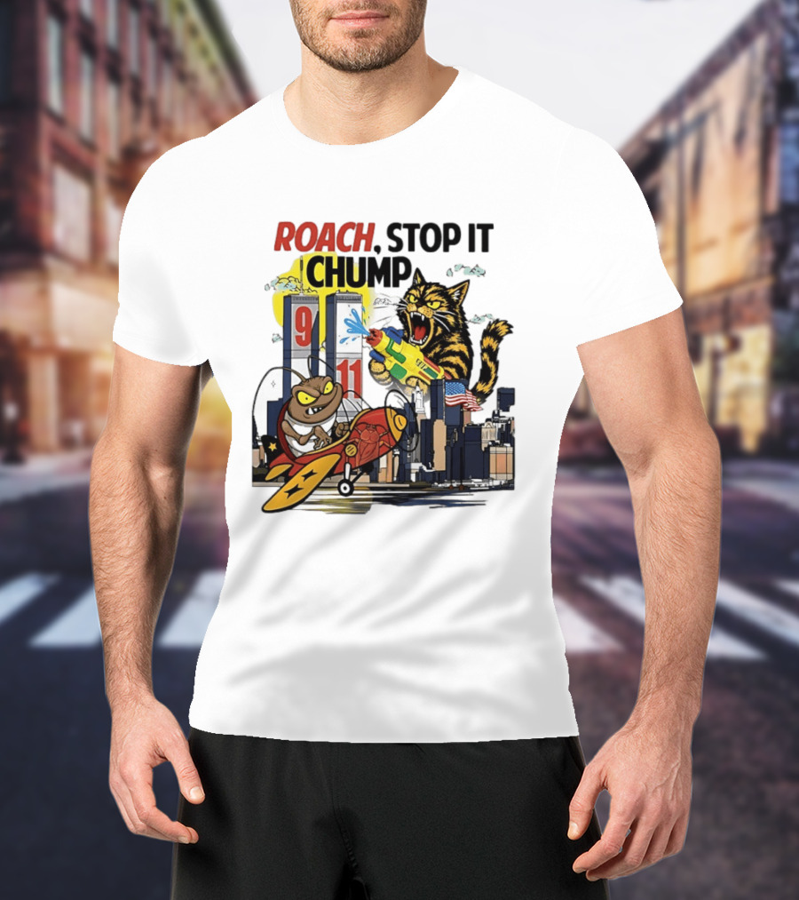 Roach Stop It Chump Cat Vs Cockroach September 11 Towers T-Shirt