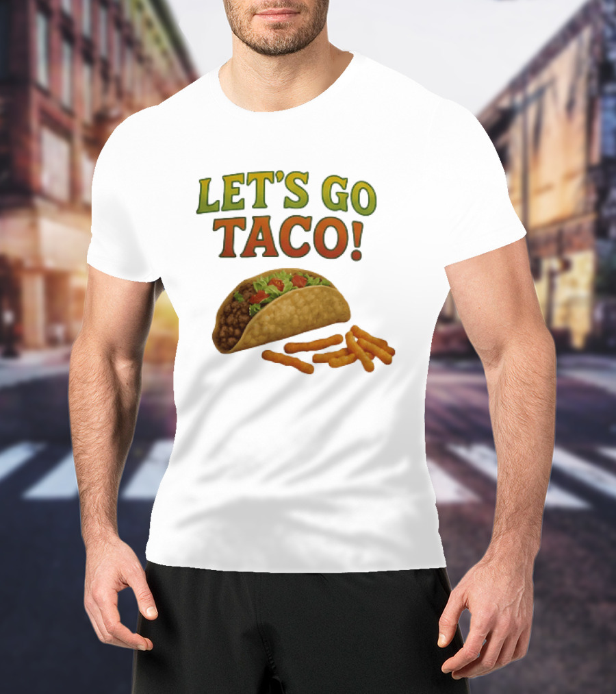 Let's Go Taco With Crunchy Cheese Snacks T-Shirt