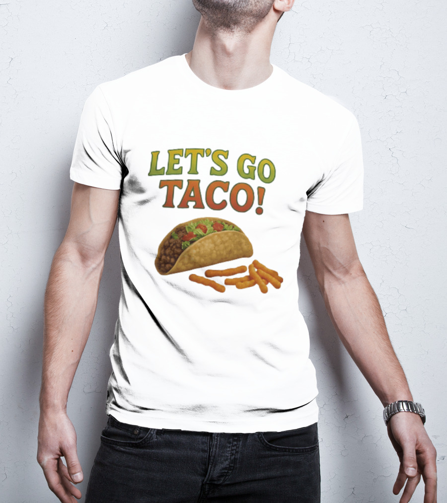 Let's Go Taco With Crunchy Cheese Snacks T-Shirt