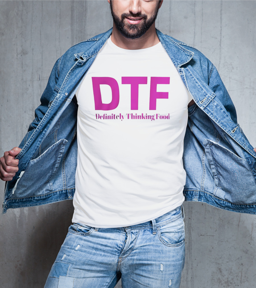 DTF Definitely Thinking Food Pink Bold Lettering T-Shirt