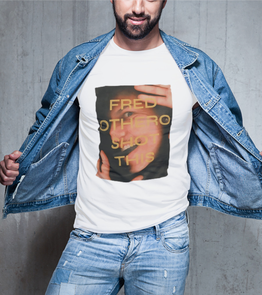 Fred OTHERO Shot This Bold Artistic Expression T-Shirt