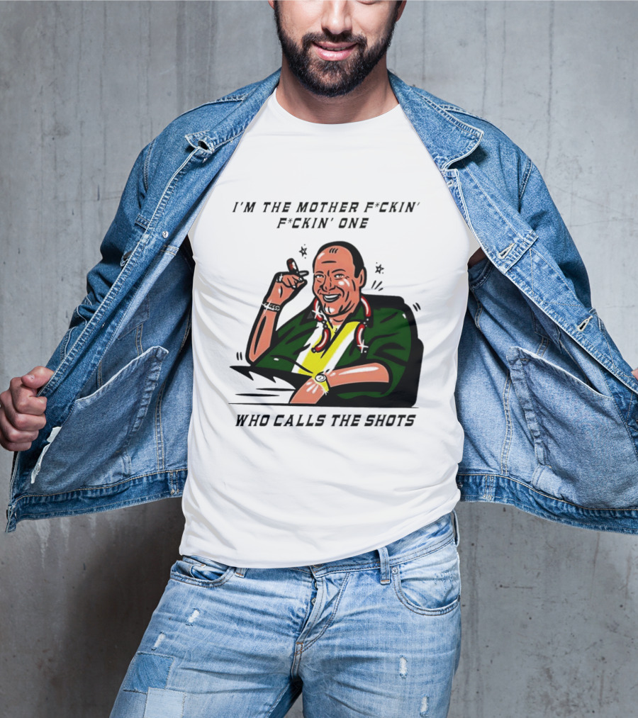 I'm The Mother F*ckin' One Who Calls The Shots Tony Soprano Ranking Boss T-Shirt