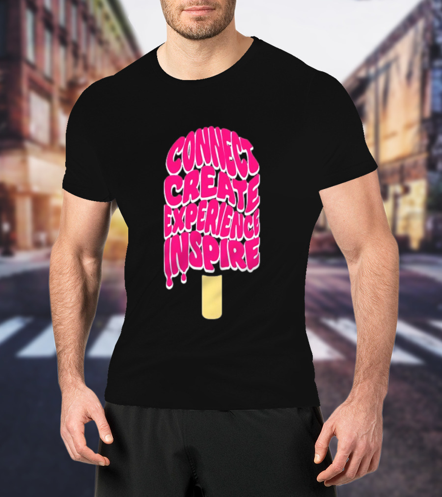 Connect Create Experience Inspire Popsicle T-Shirt