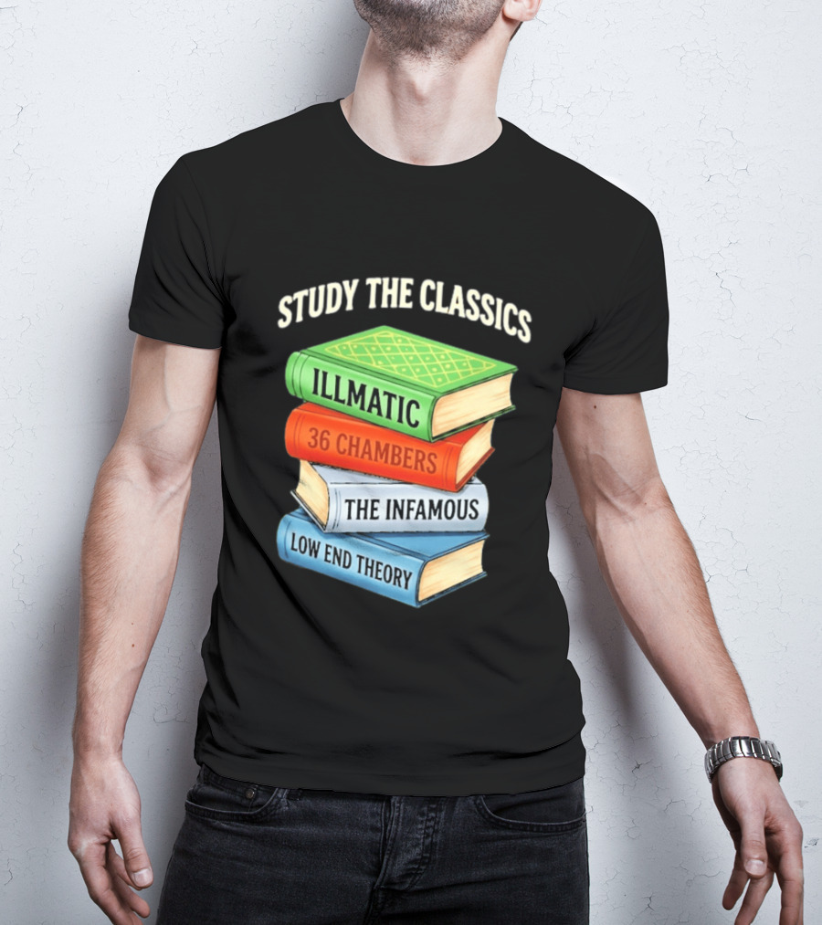 Study The Classics Illmatic 36 Chambers The Infamous Low End Theory Hip Hop Albums T-Shirt