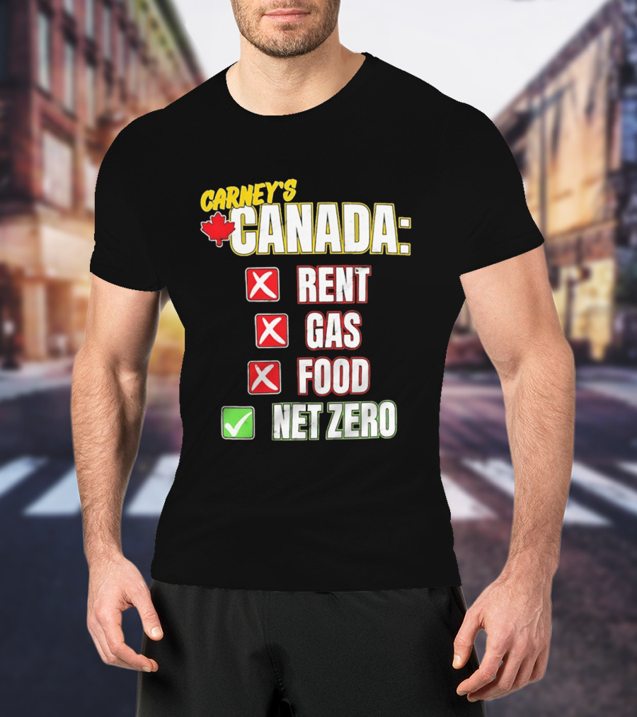 Carney's Canada Rent Gas Food Net Zero Maple Leaf Checkmarks T-Shirt