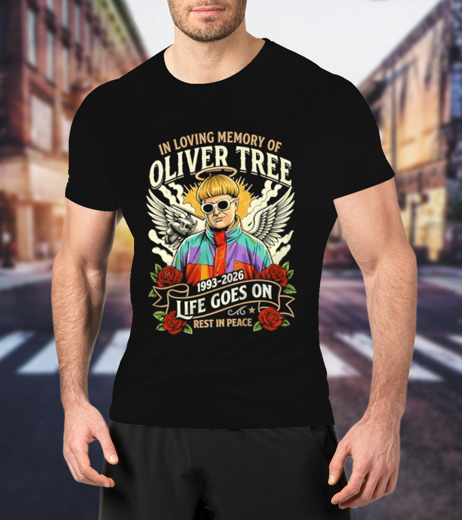 In Loving Memory Of Oliver Tree 1993 2026 Life Goes On Rest In Peace T-Shirt
