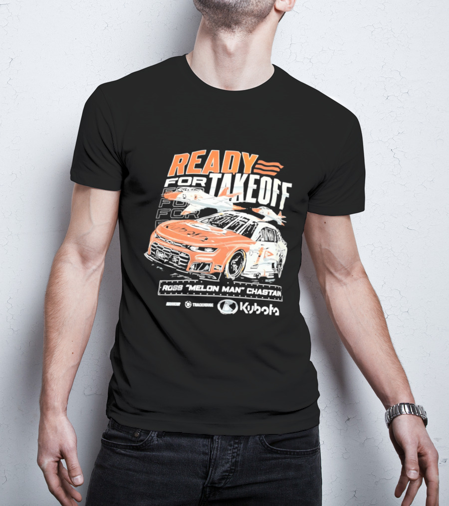Ross Chastain Melon Man Ready For Takeoff Kubota Trackhouse NASCAR Racecar T-Shirt