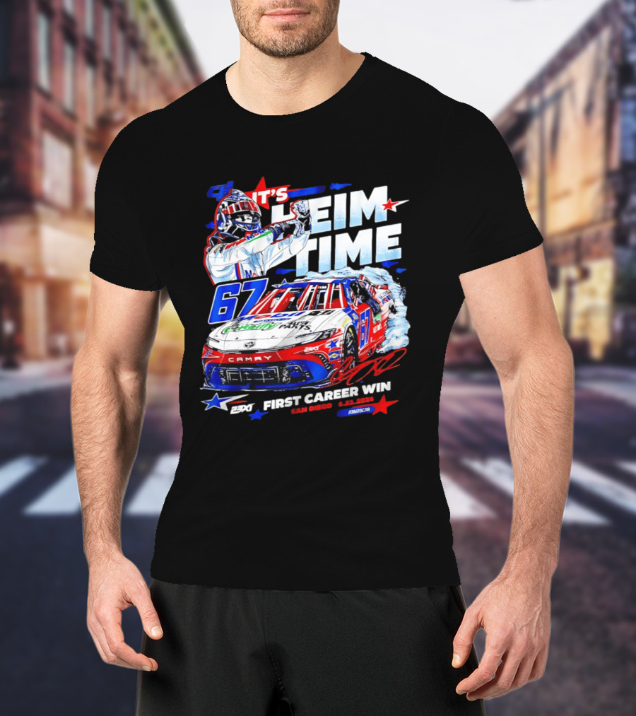 It's Heim Time 67 First Career Win San Diego 2023 NASCAR T-Shirt