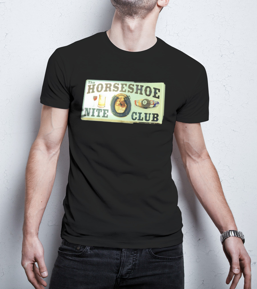 The Horseshoe Nite Club Pool Billiards Drinks Horseshoe T-Shirt