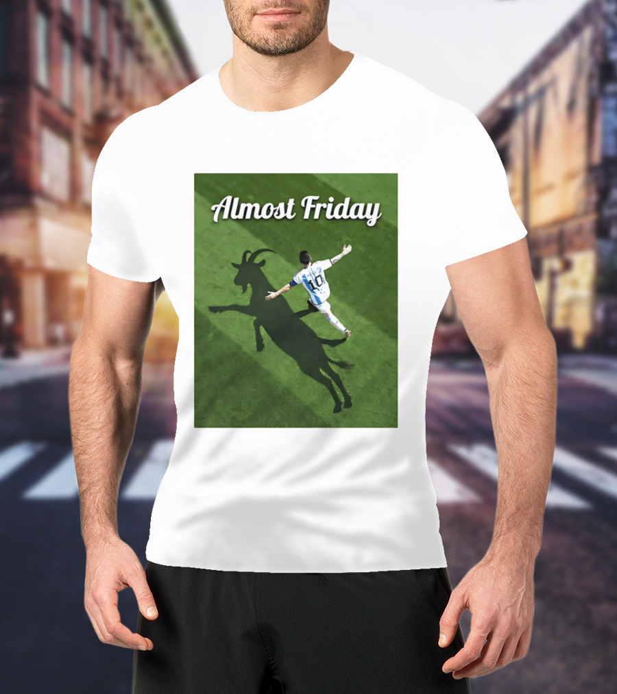 Almost Friday Lionel Messi Argentina GOAT Shadow Celebration T-Shirt