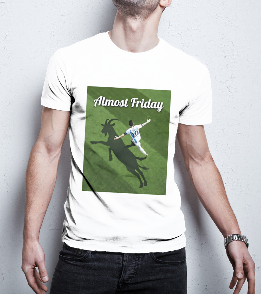 Almost Friday Lionel Messi Argentina GOAT Shadow Celebration T-Shirt