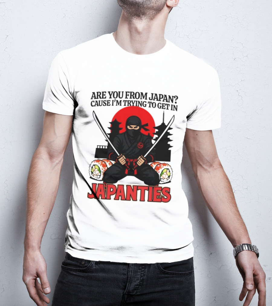 Are You From Japan Cause I'm Trying To Get In Japanties Ninja Pagoda And Red Sun T-Shirt
