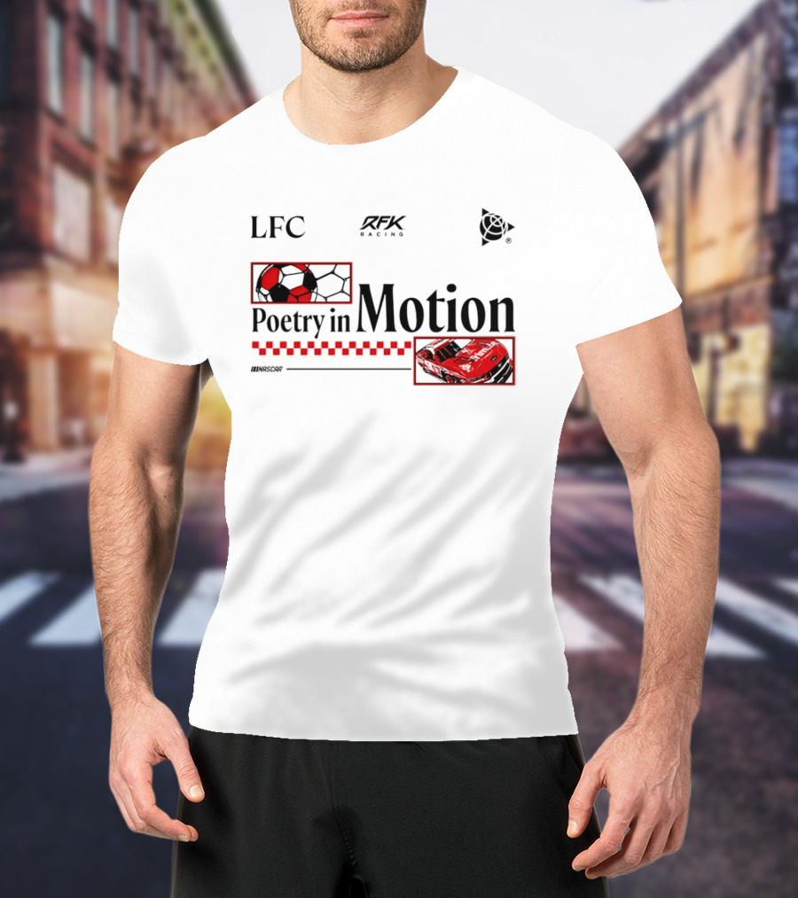 LFC RFK Racing Poetry In Motion NASCAR T-Shirt