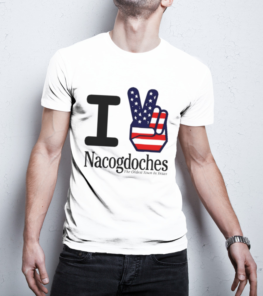 I Love Nacogdoches The Oldest Town In Texas American Flag Peace Sign T-Shirt