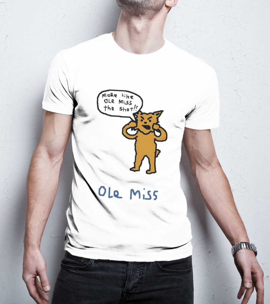 Kentucky Vs Ole Miss Basketball Funny More Like Ole Miss The Shot SEC 2026 T-Shirt