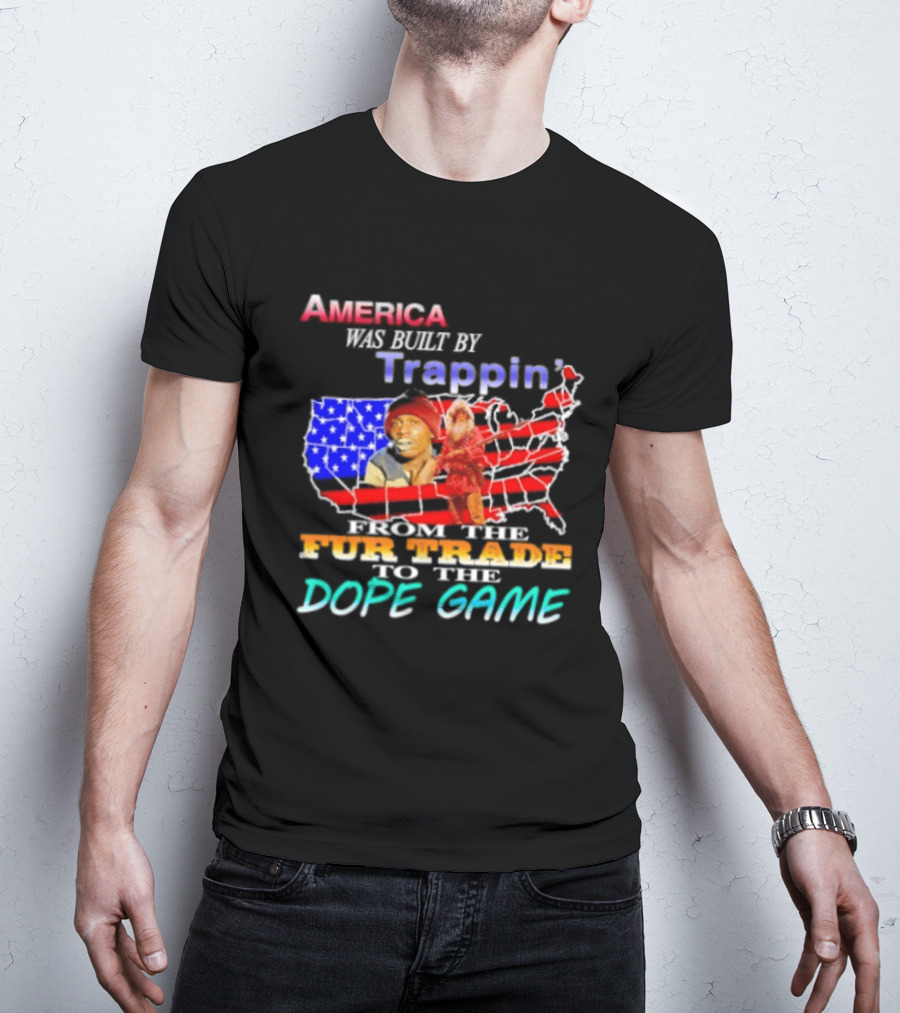 America Was Built By Trappin' From The Fur Trade To The Dope Game USA Map T-Shirt