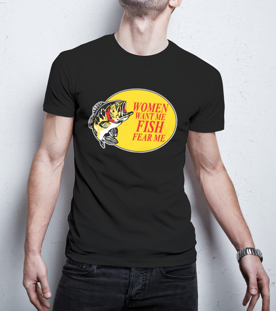 Women Want Me Fish Fear Me Bass Pro Shops T-Shirt