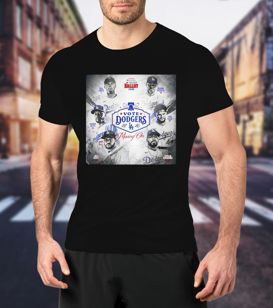 Los Angeles Dodgers Vote 2026 Will Smith Freddie Freeman Mookie Betts Andy Pages Max Muncy Teoscar Hernandez T-Shirt