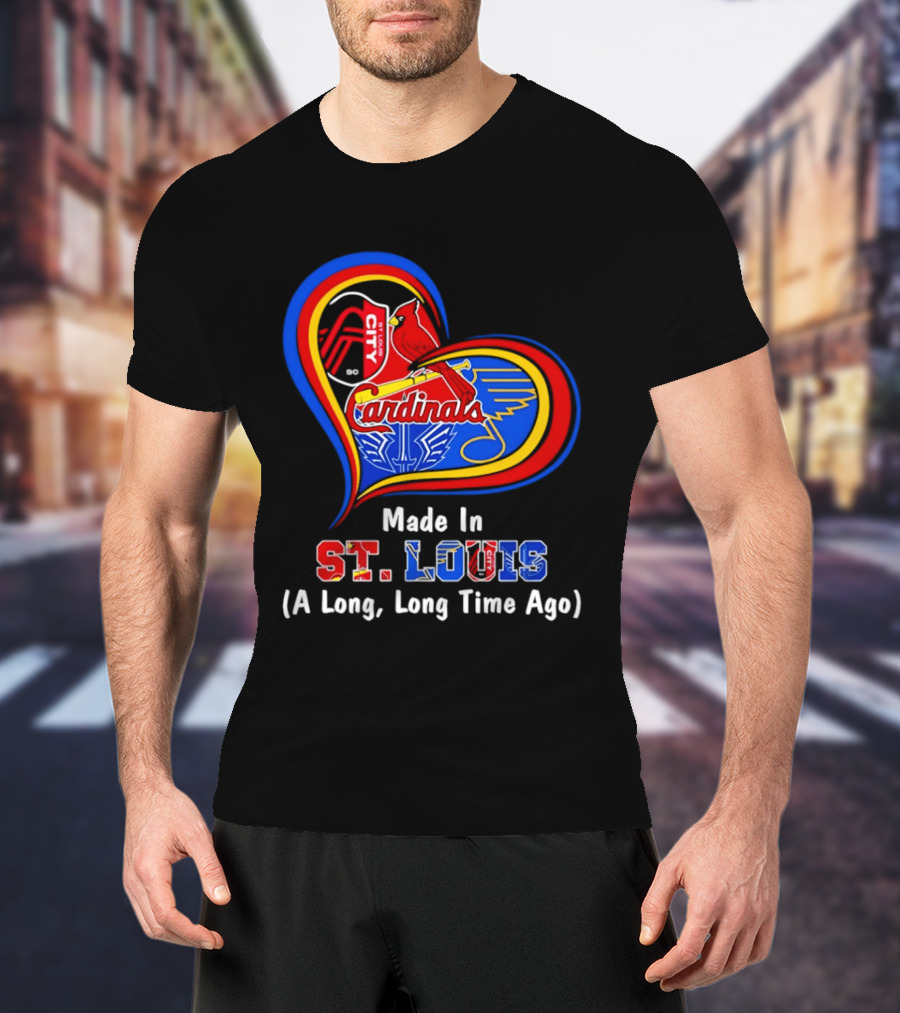 Made In St Louis Cardinals And Blues Heart A Long Long Time Ago T-Shirt