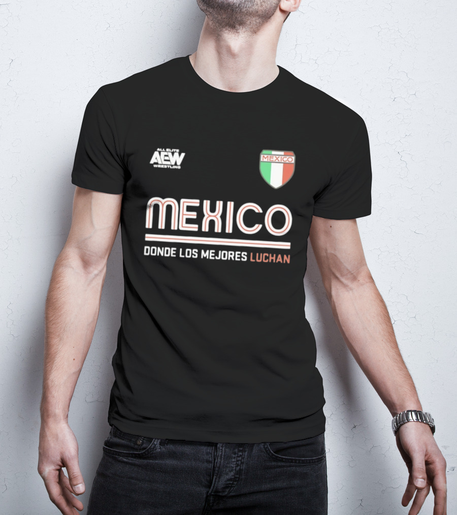 AEW Wrestling Mexico Donde Los Mejores Luchan T-Shirt