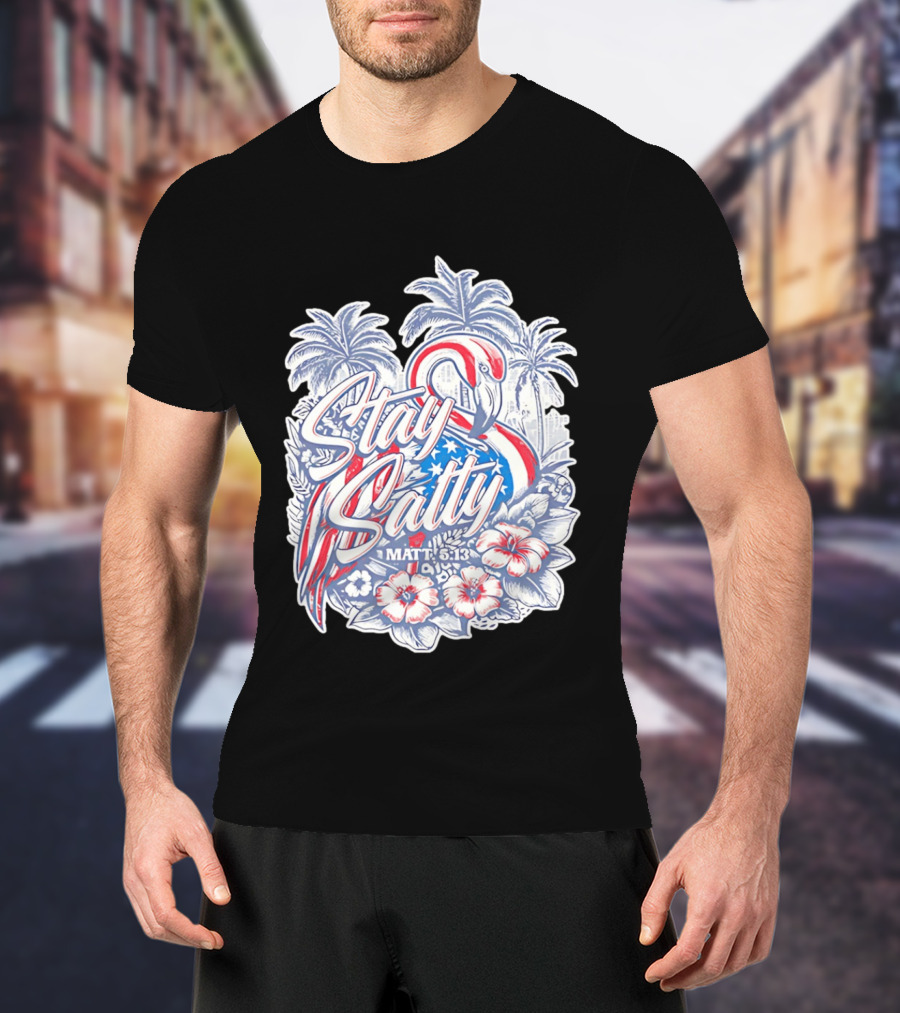 Stay Salty Flamingo Matt 5 13 Tropical Christian Faith Palm Trees Hibiscus T-Shirt
