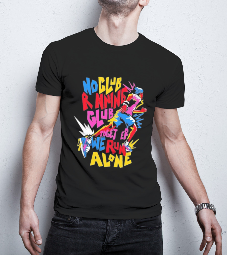 No Club Running Club Together We Run Alone Colorful Sprinting Motivation T-Shirt