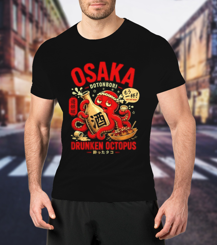 Osaka Dotonbori Drunken Octopus Just One More Takoyaki Sake T-Shirt