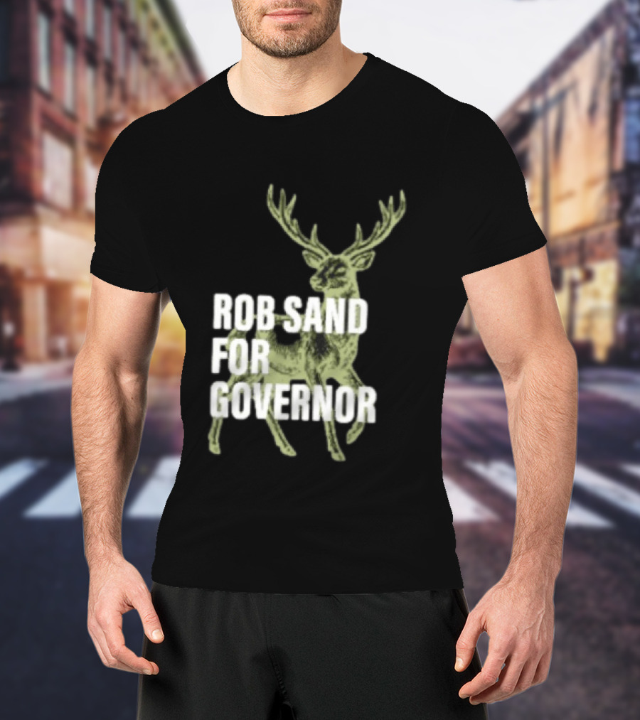 Rob Sand For Governor Deer Hunter Politics T-Shirt