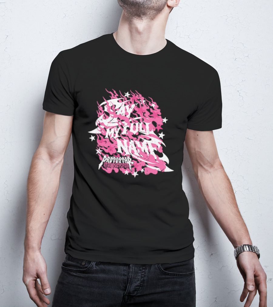 Kyle Fletcher Protostar Say My Full Name Stars And Flames T-Shirt