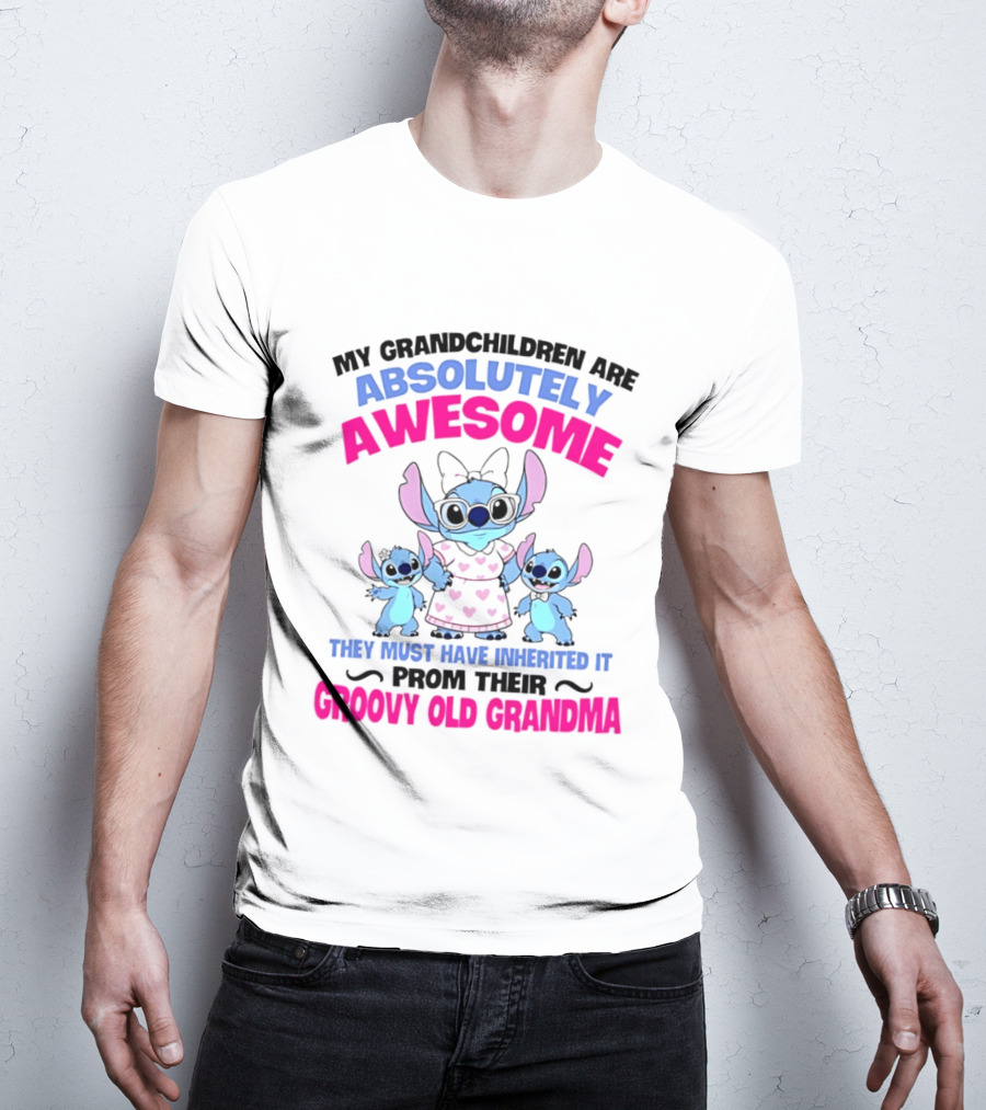 My Grandchildren Are Absolutely Awesome Inherited From Their Groovy Old Grandma Stitch T-Shirt