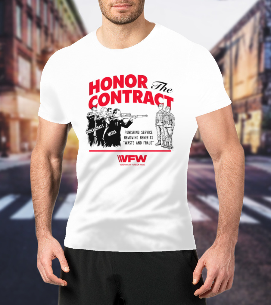 Honor The Contract Veterans Of Foreign Wars Promising Service Securing Benefits Reducing Waste And Fraud T-Shirt