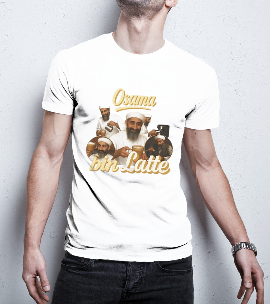 Osama Bin Latte Meme Funny Osama Bin Laden Coffee T-Shirt