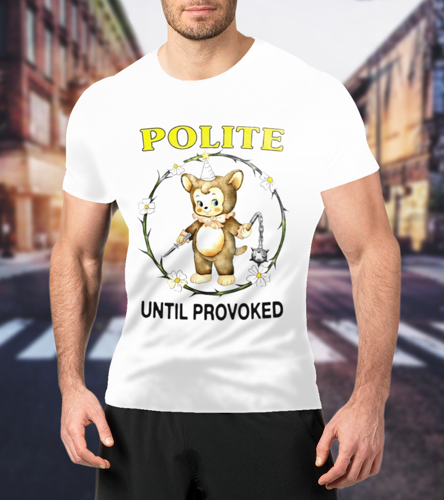 Polite Until Provoked Cute Bear With Weapons T-Shirt