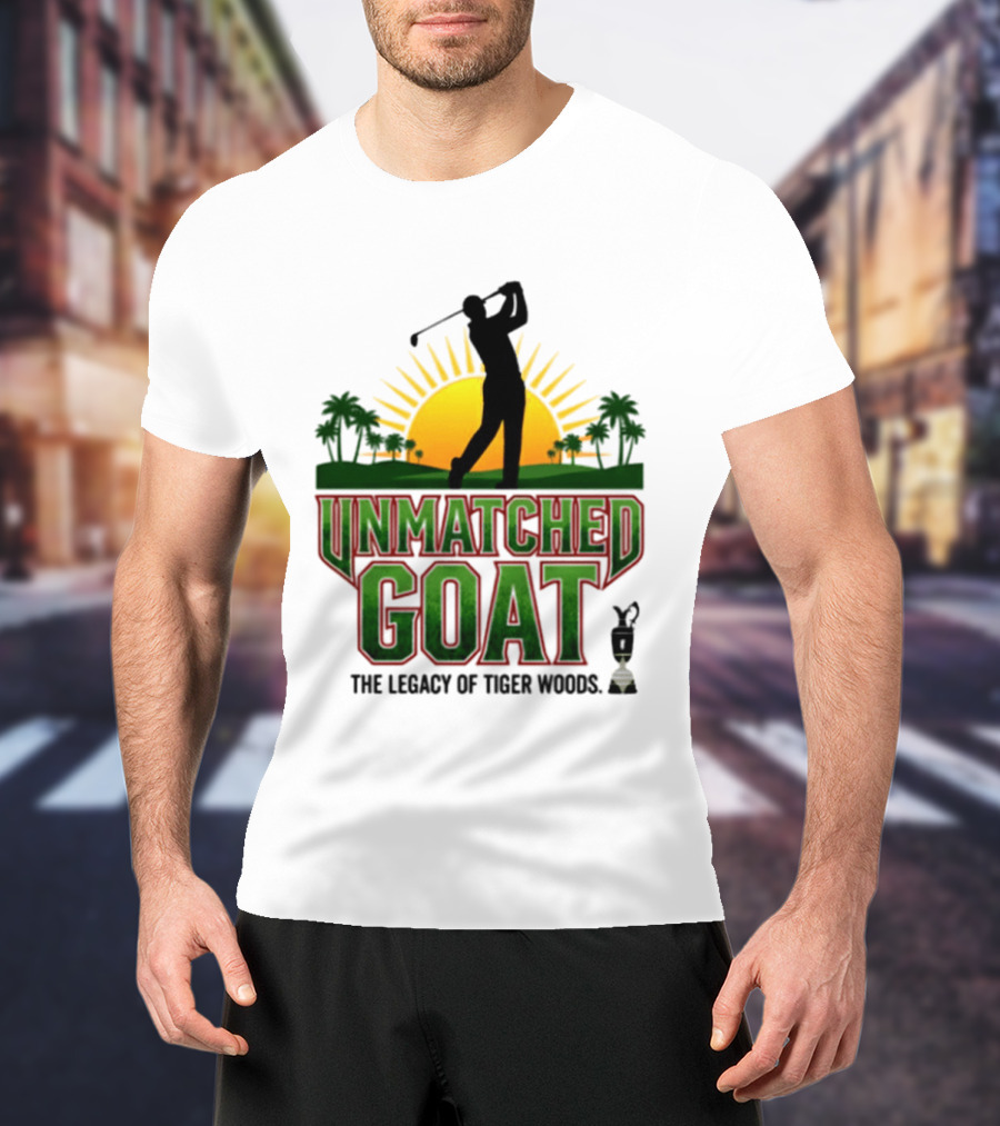 Unmatched Goat The Legacy Of Tiger Woods Golf Champion T-Shirt