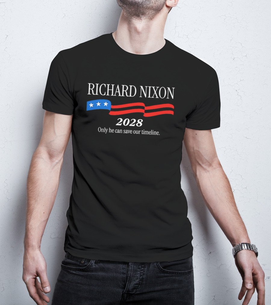 RICHARD NIXON 2028 Only He Can Save Our Timeline Stars And Stripes T-Shirt