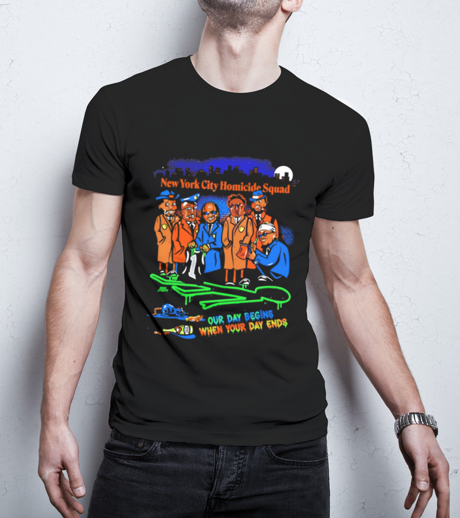 NY City Homicide Squad 2026 Champs Our Day Begins When Your Day Ends Crime Scene Investigation T-Shirt