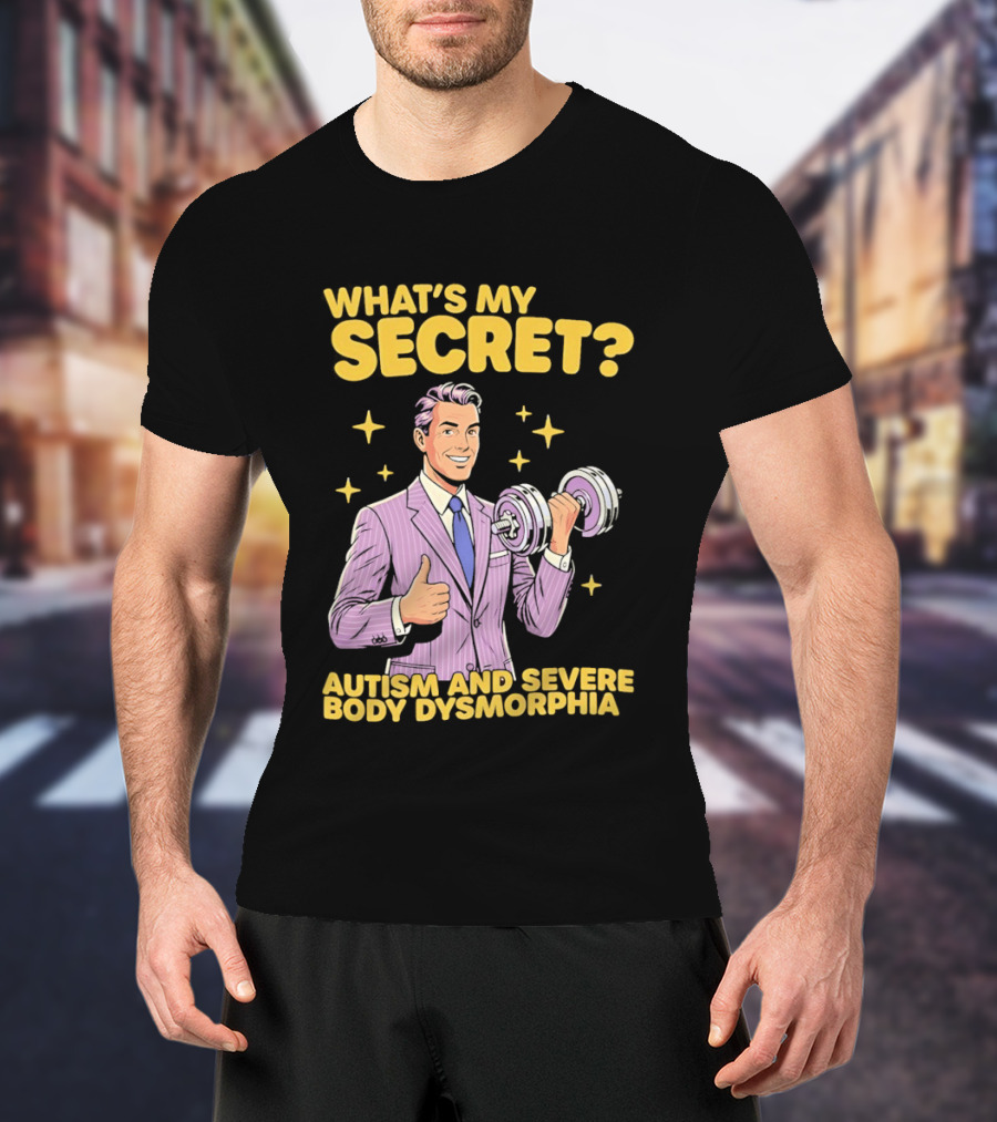 What's My Secret Autism And Severe Body Dysmorphia Thumbs Up With Dumbbell T-Shirt