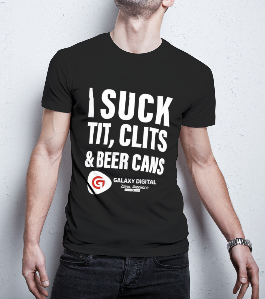 I Suck Tit Clits Beer Cans Galaxy Digital Zzina Jikonkone T-Shirt