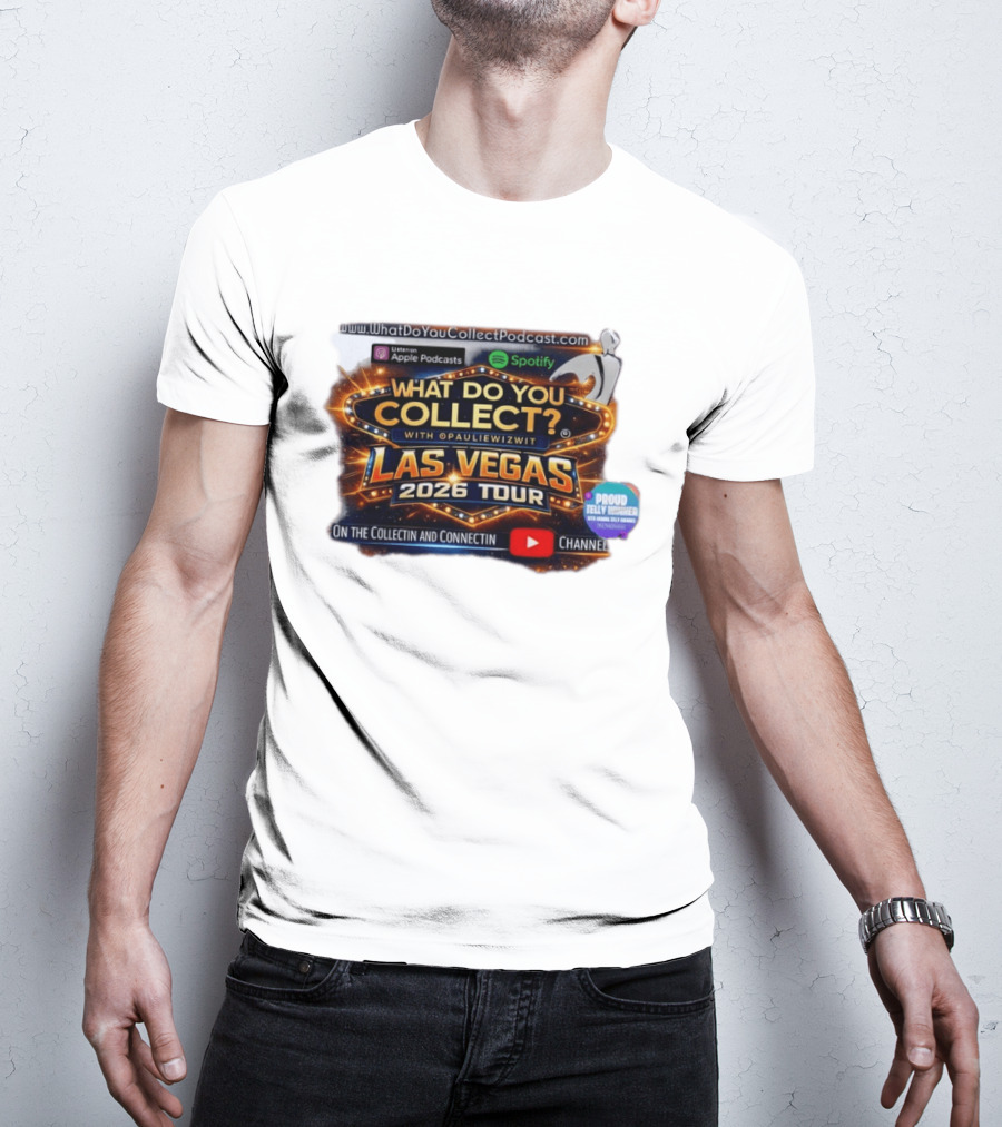 What Do You Collect With Pauliewizwit Las Vegas 2026 Tour Collectin Connectin Podcast Telly Winner T-Shirt
