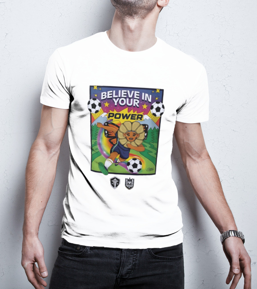 Believe In Your Power Soccer Seattle Reign FC Sports Empowerment T-Shirt