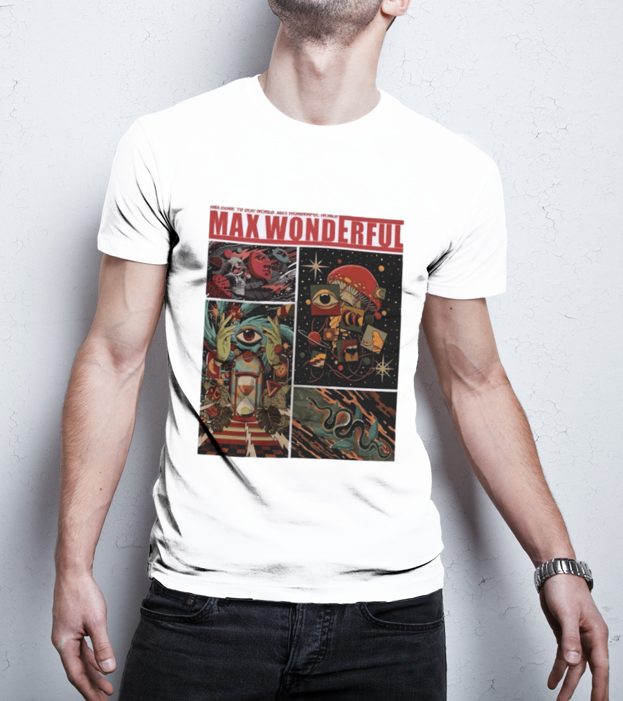 Welcome To Our World Max Wonderful Surreal T-Shirt
