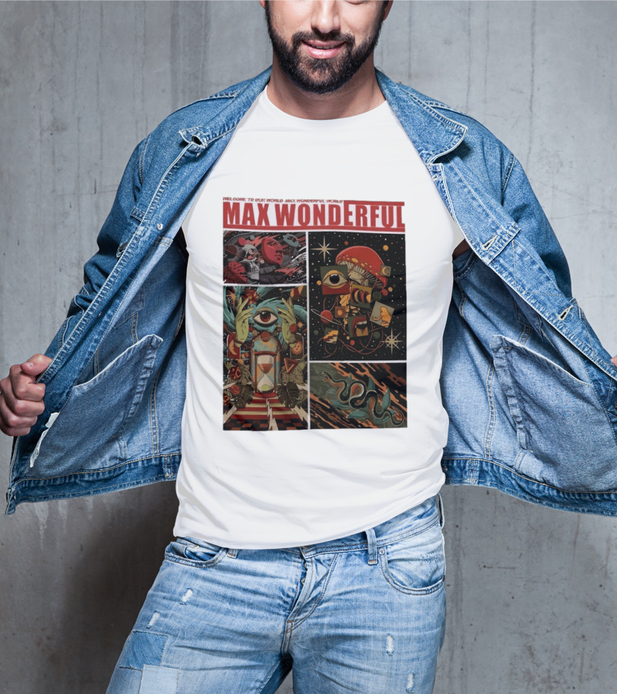 Welcome To Our World Max Wonderful Surreal T-Shirt