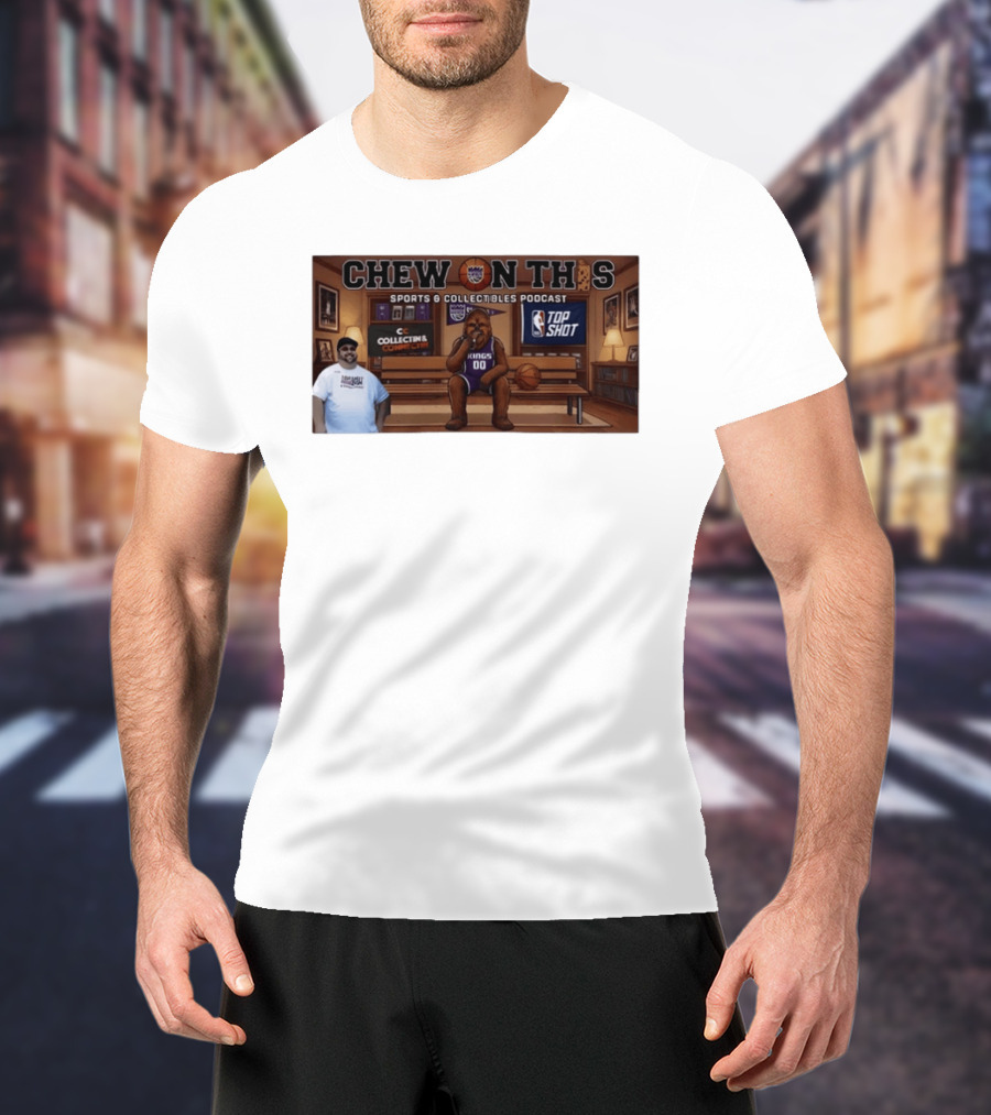 Chew On This Sports Collectibles Podcast Sacramento Kings Chewbacca 00 Jersey Bench Top Shot Collecting Connect T-Shirt