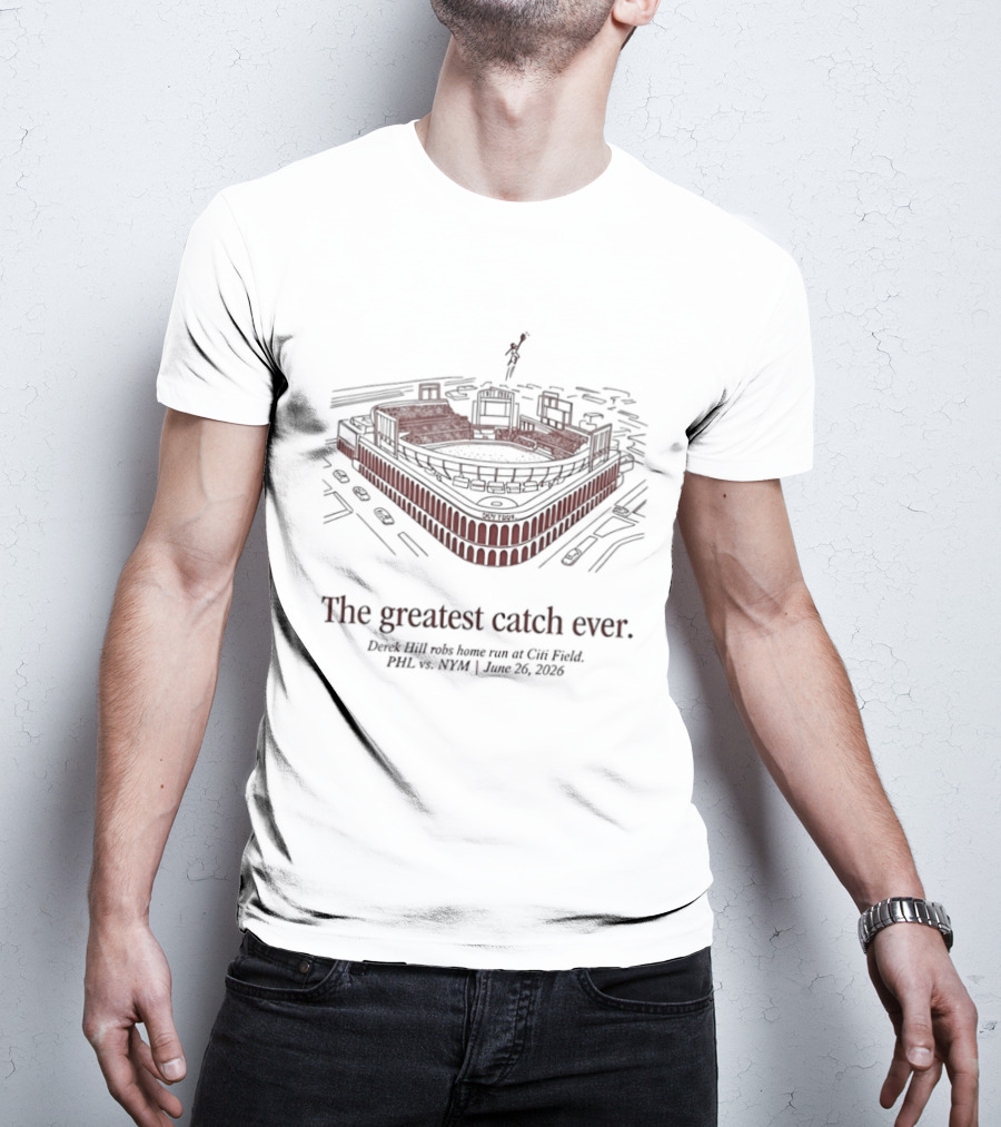 The Greatest Catch Ever Derek Hill Solo Home Run At Citi Field Mets T-Shirt